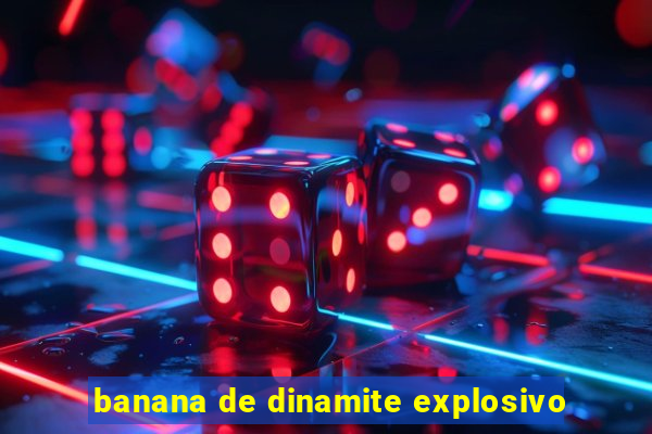 banana de dinamite explosivo